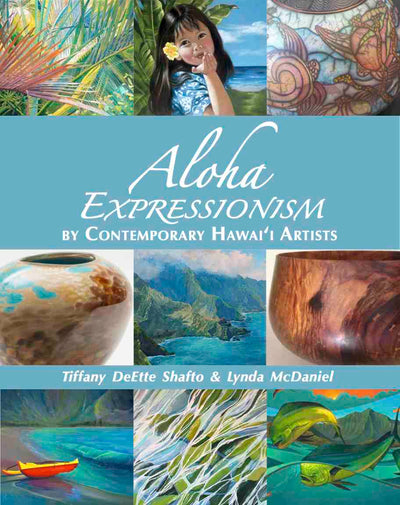 Aloha Expressionism by Contemporary Hawaii Artists - Tiffany's Art Agency - Contemporary Publications